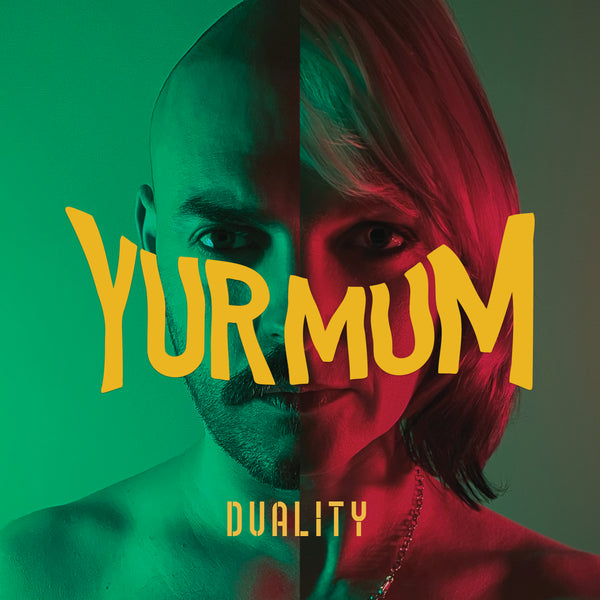 Yur Mum 'Duality' PRE-ORDER