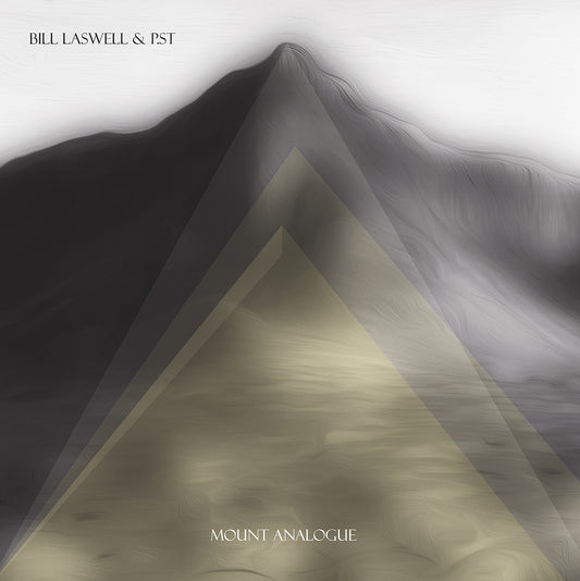 Bill Laswell + P.ST 'Mount Analogue'
