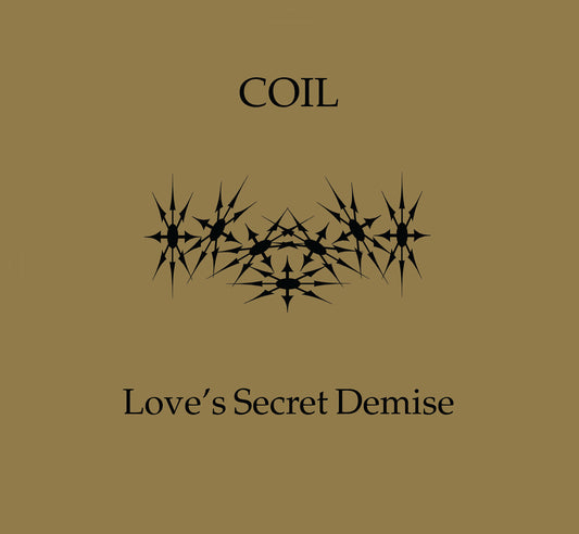 Coil 'Love's Secret Demise'