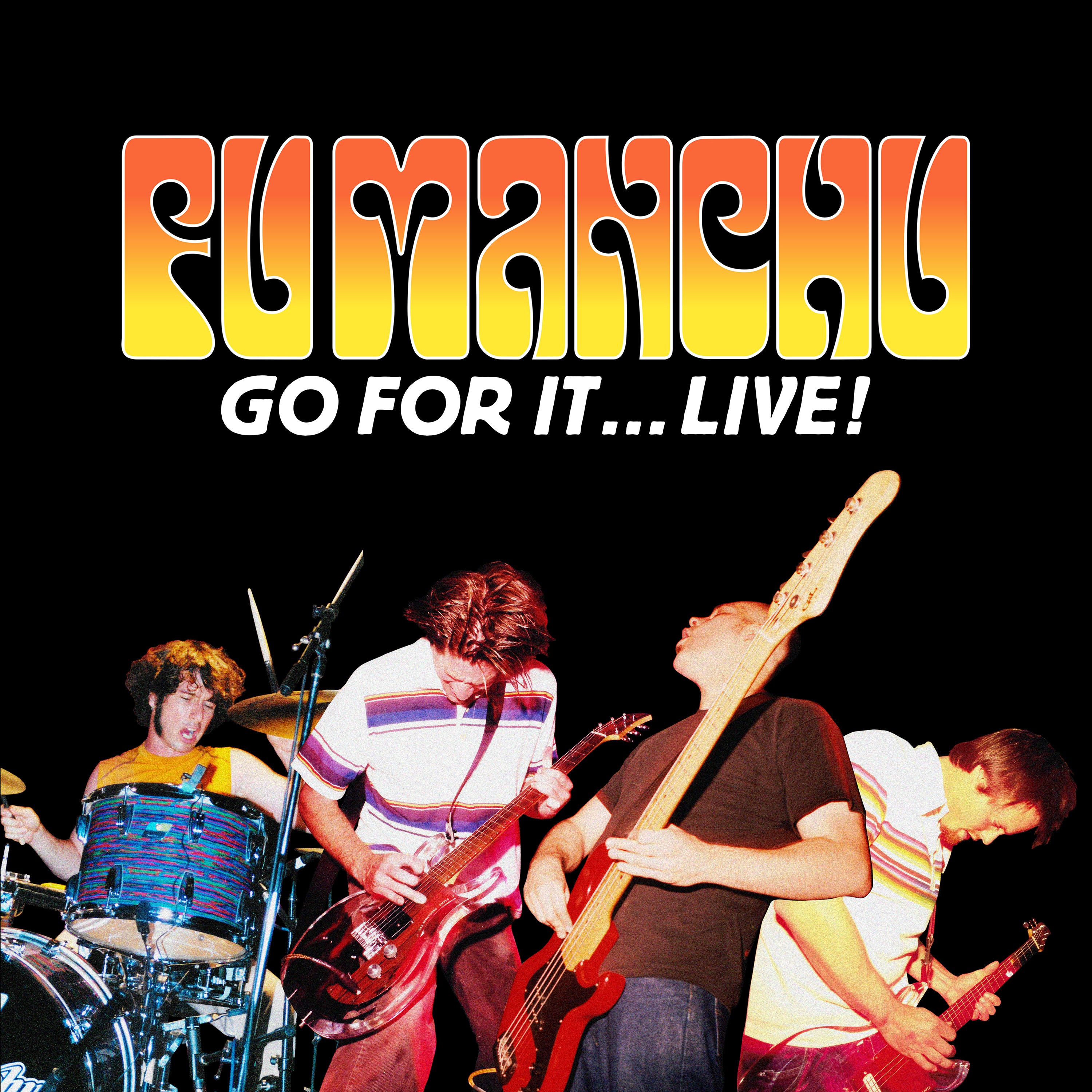 Fu Manchu 'Go For It Live'