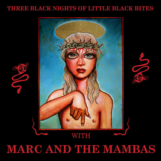 Marc & The Mambas 'Three Black Nights Of Little BLACK Bites'