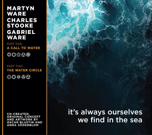 Martyn Ware & Charles Stooke & Gabriel Ware 'It's Always Ourselves We Find In The Sea'