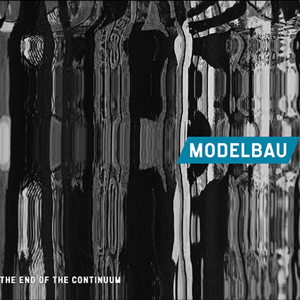 Modelbau 'The End of the Continuum'