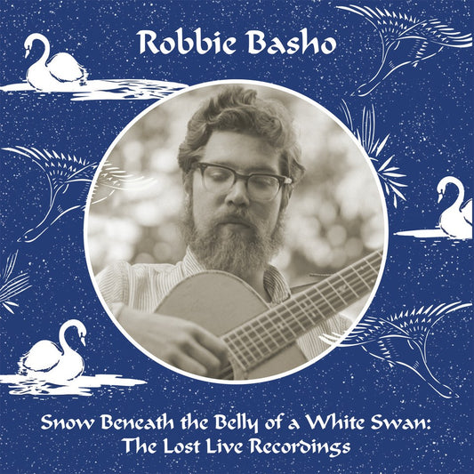 Robbie Basho 'Snow Beneath the Belly of a White Swan: The Lost Live Recordings' 5CD Box