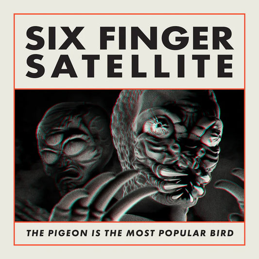 Six Finger Satellite 'The Pigeon Is The Most Popular Bird'