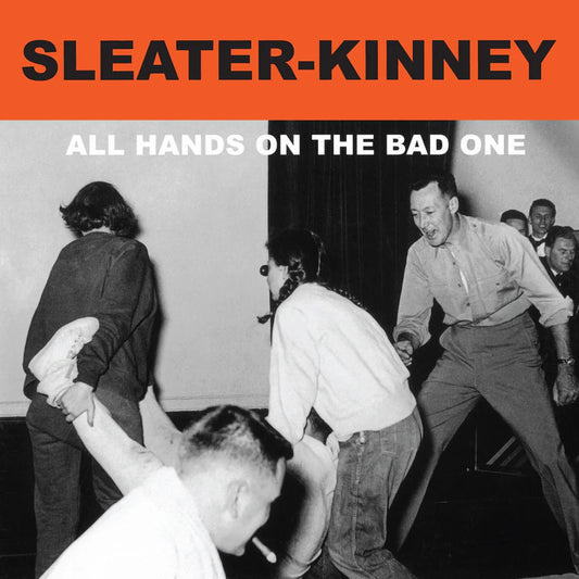 Sleater-Kinney 'All Hands On The Bad One'