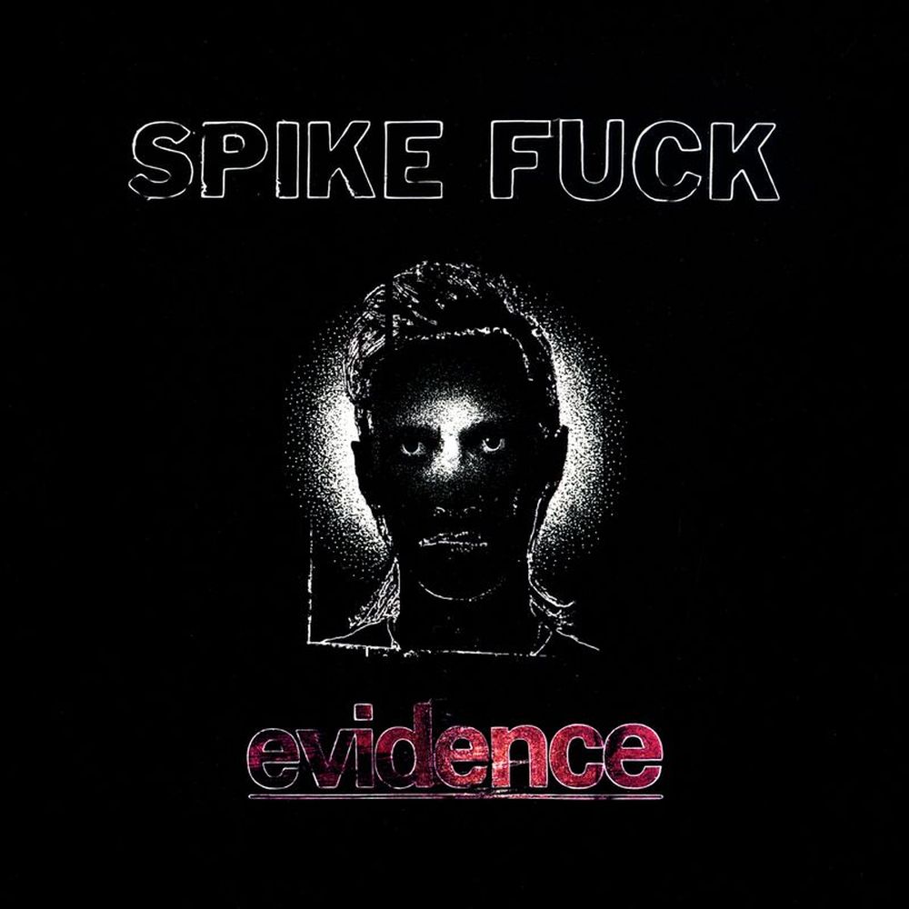 Spike Fuck 'evidence'