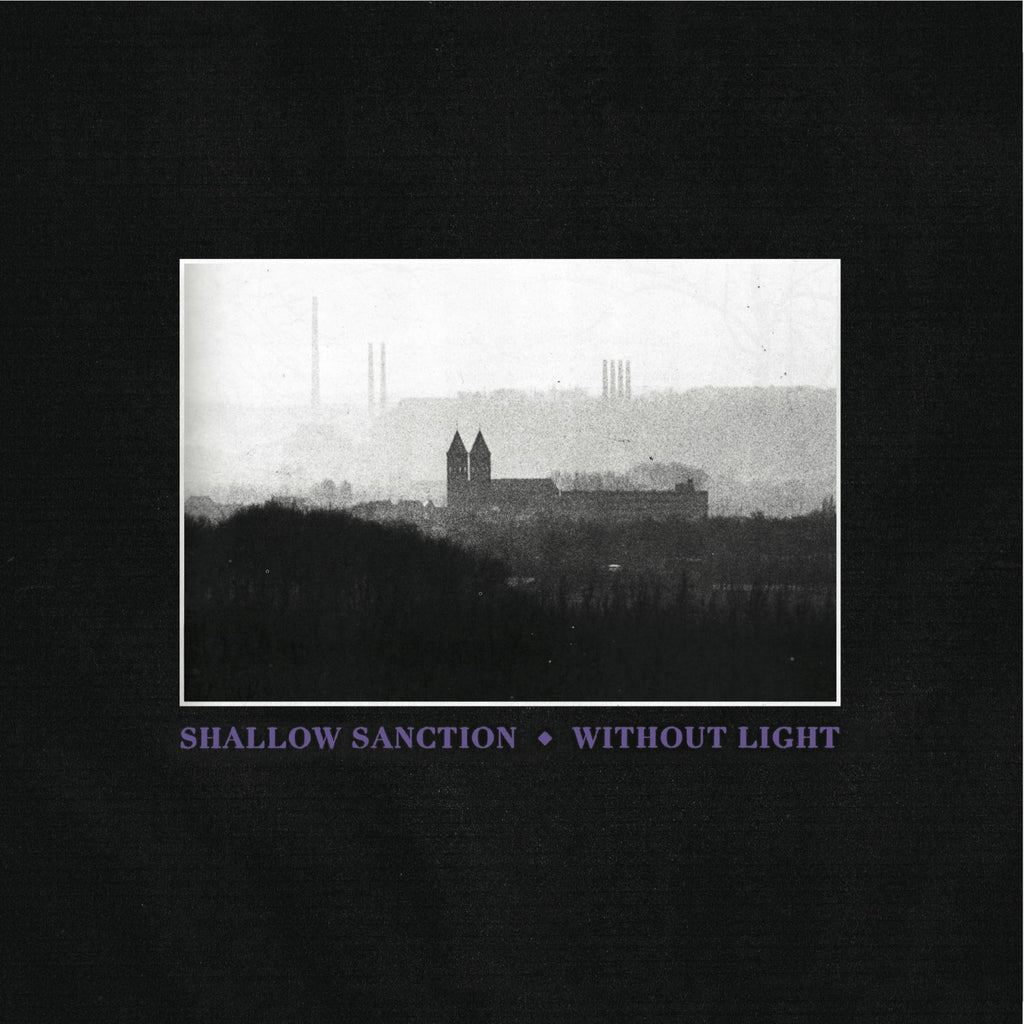 Shallow Sanction 'Without Light' - Cargo Records UK