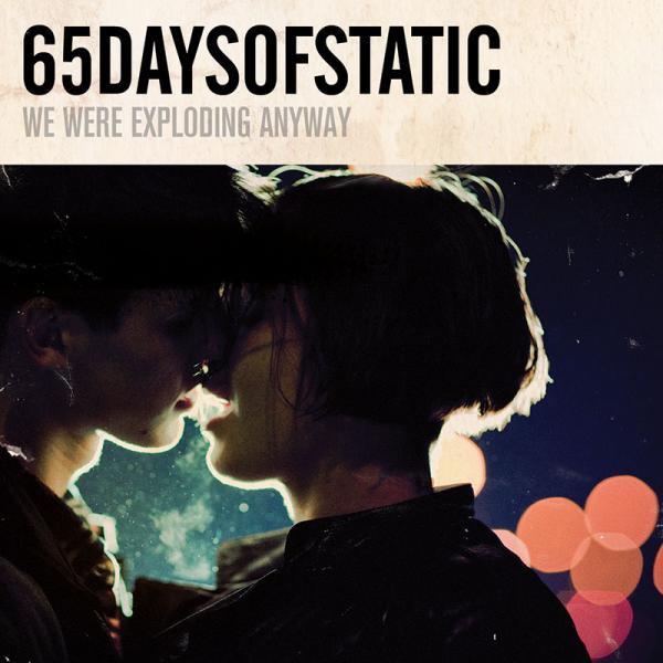 65daysodstatic 'We Were Exploding Anyway' - Cargo Records UK