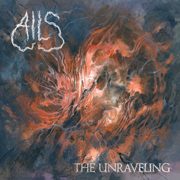 AILS 'The Unraveling'