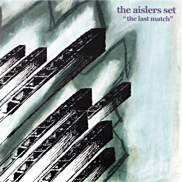 The Aislers Set 'The Last Match' - Cargo Records UK