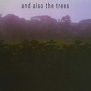And Also The Trees 'And Also The Trees + Demo'