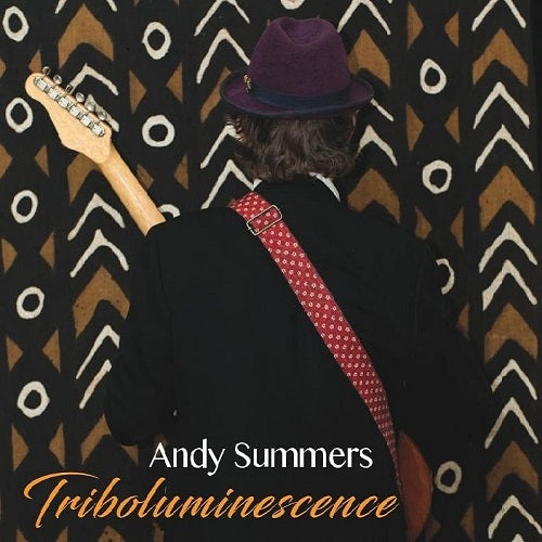 Andy Summers 'Triboluminescence' - Cargo Records UK