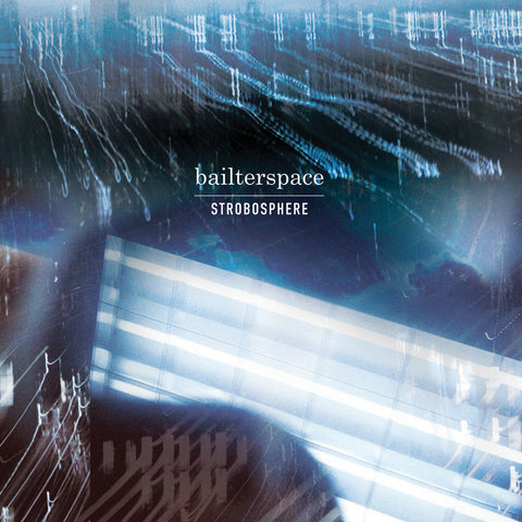 Bailterspace 'Strobosphere' - Cargo Records UK