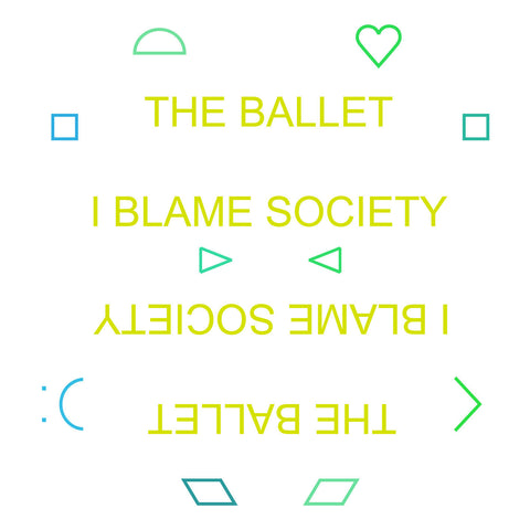 The Ballet 'I Blame Society' - Cargo Records UK