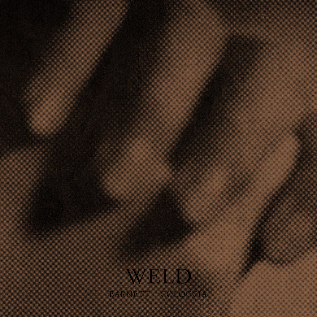 Barnett + Coloccia 'Weld' - Cargo Records UK