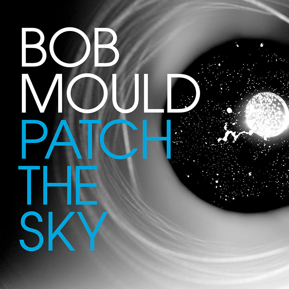 Bob Mould 'Patch The Sky' - Cargo Records UK