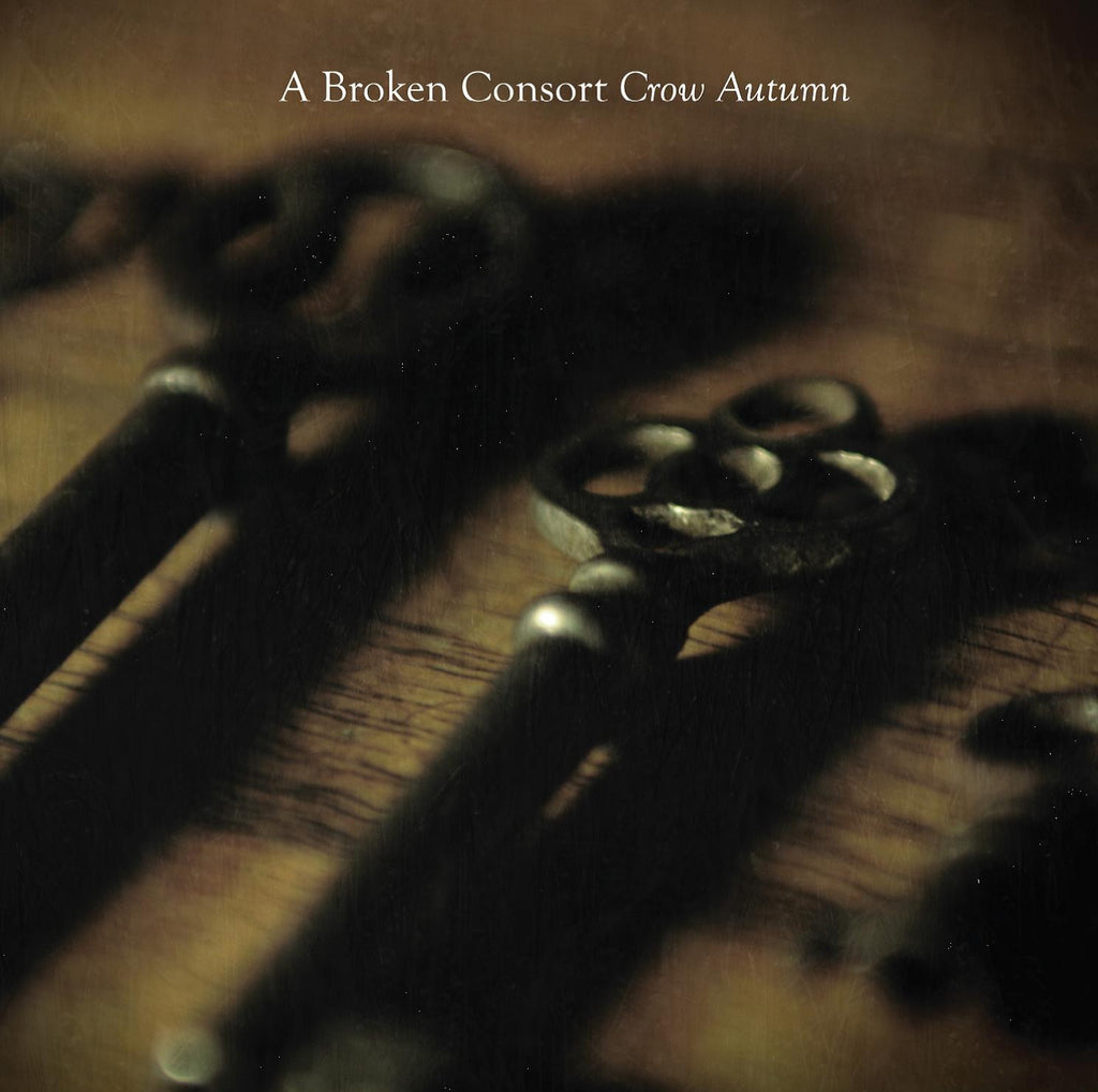 A Broken Consort 'Crow Autumn' - Cargo Records UK