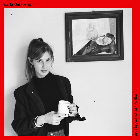 Carla Dal Forno 'You Know What It