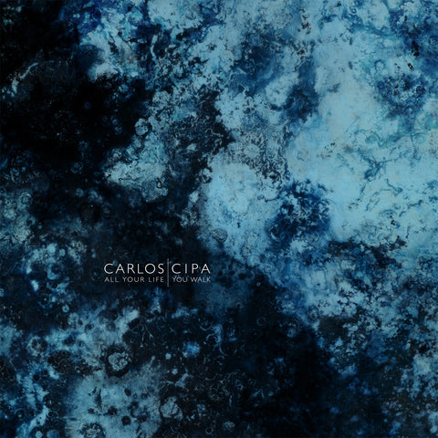 Carlos Cipa 'All your life you walk' - Cargo Records UK