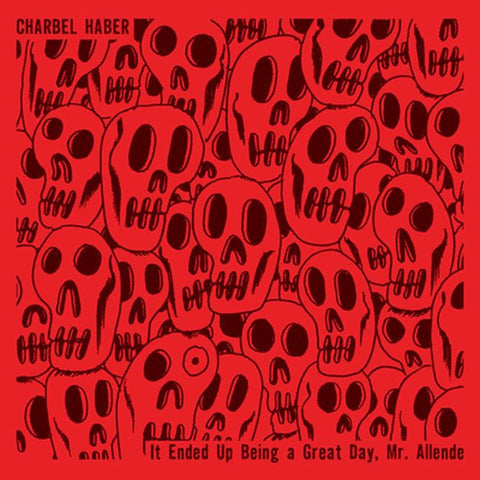 Charbel Haber 'It Ended Up Being A Great Day, Mr. Allende' - Cargo Records UK