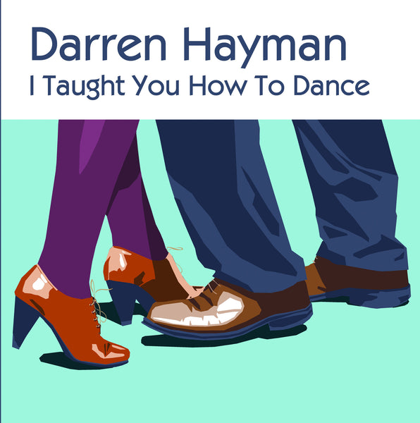 Darren Hayman 'I Taught You How To Dance' - Cargo Records UK