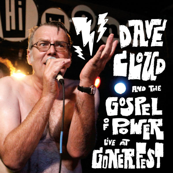 Dave Cloud and the Gospel Of Power 'Live At Gonerfest' - Cargo Records UK
