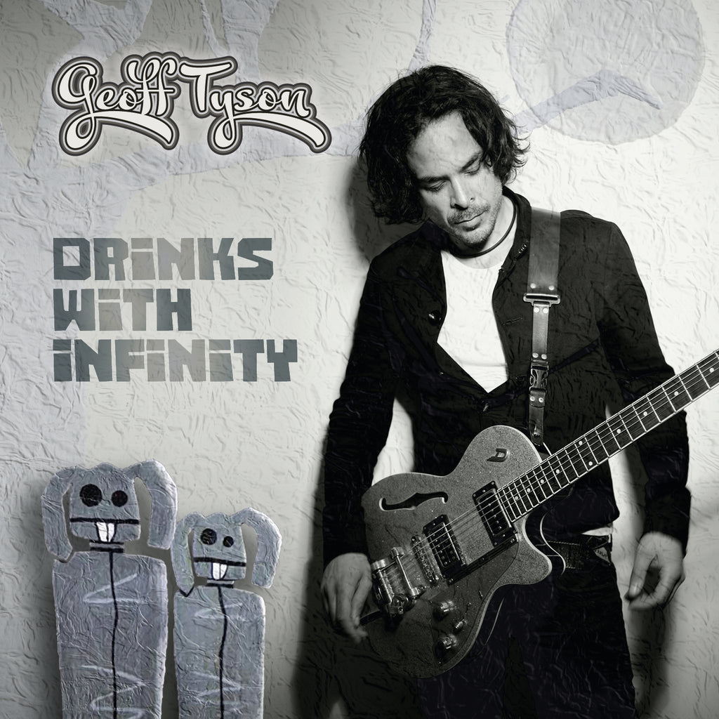 Geoff Tyson 'Drinks With Infinity'
