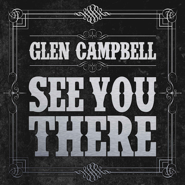 Glen Campbell 'See You There' - Cargo Records UK