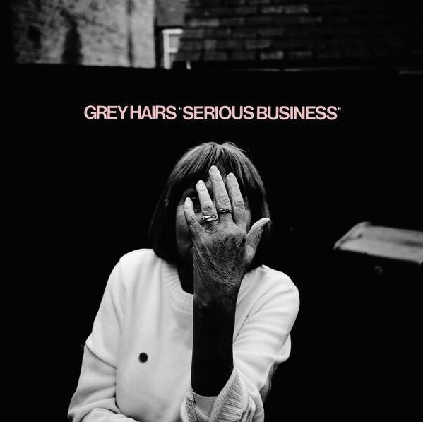 Grey Hairs 'Serious Business' - Cargo Records UK