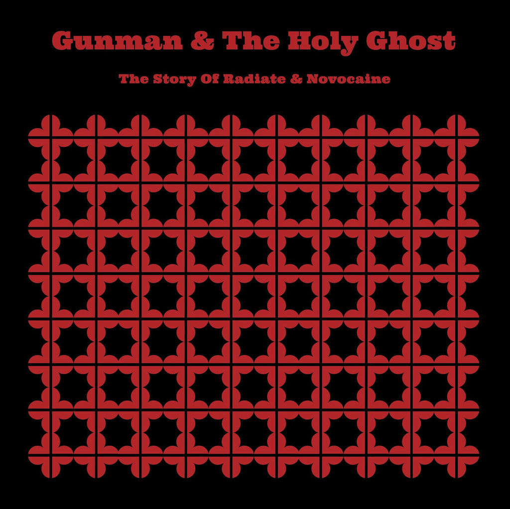 Gunman & The Holy Ghost 'The Story Of Radiate & Novocaine' - Cargo Records UK