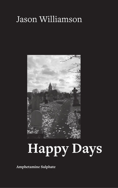 Jason Williamson 'Happy Days (Alt B&w Cover)'