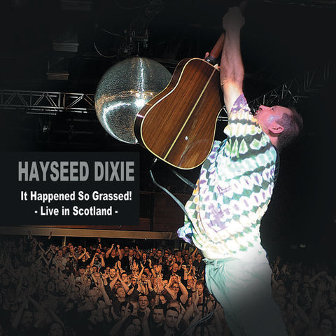 Hayseed Dixie 'It Happened So Grassed! Live in Scotland' Vinyl 2xLP - Cargo Records UK