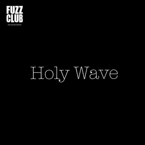 Holy Wave 'Fuzz Club Session' - Cargo Records UK