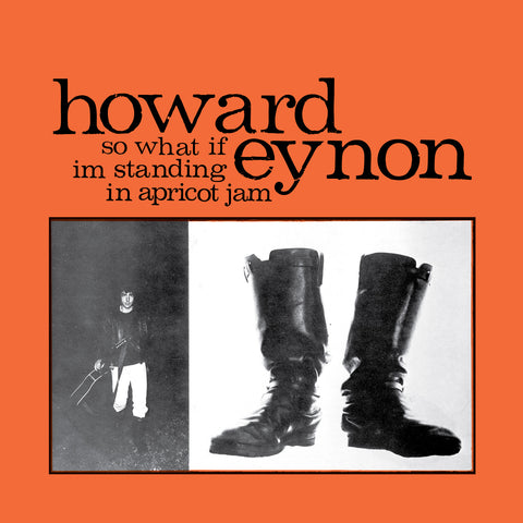 Howard Eynon 'So What If Im Standing In Apricot Jam' - Cargo Records UK