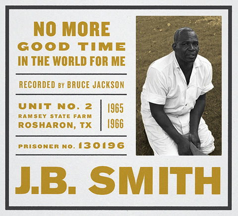 J.B. Smith 'No More Good Time in the World for Me' - Cargo Records UK
