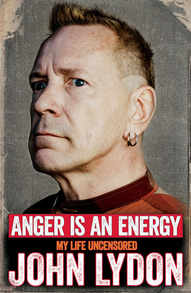 John Lydon 'Anger Is An Energy:My Life Uncensored' - Cargo Records UK