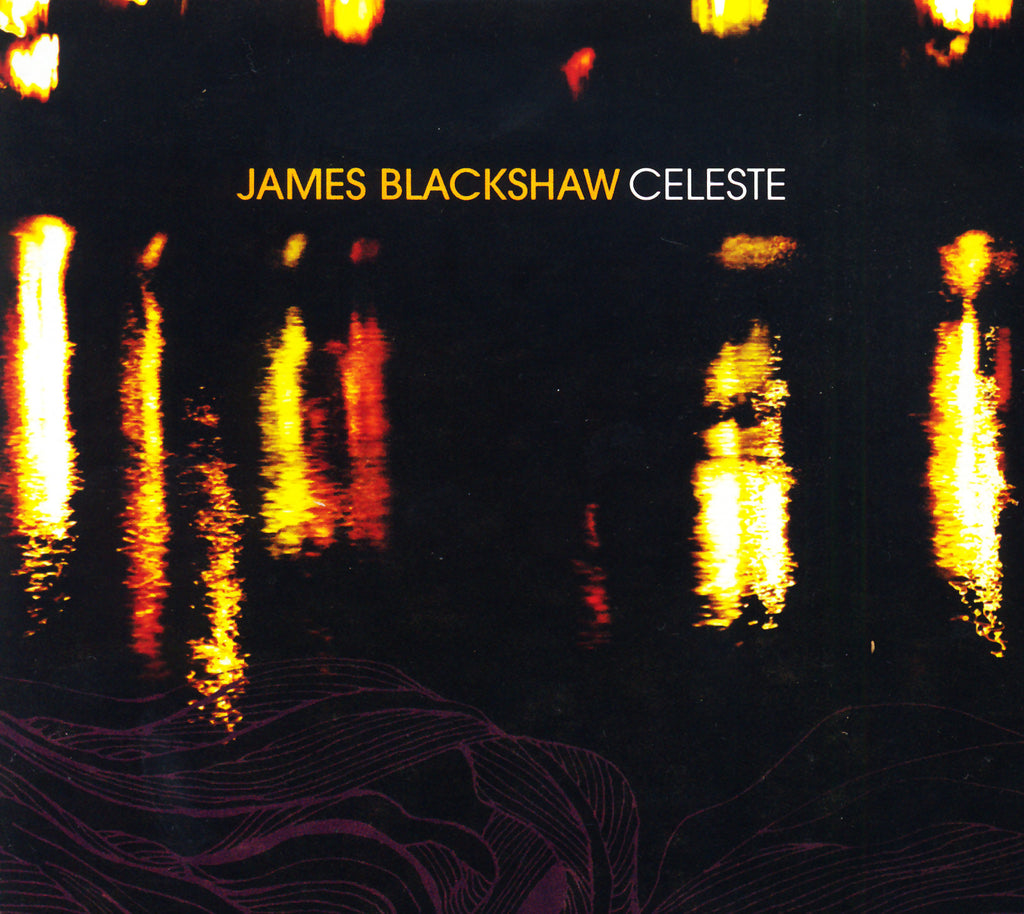 James Blackshaw 'Celeste' - Cargo Records UK
