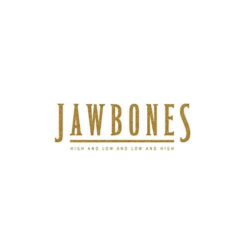 Jawbones 'High And Low And Low And High' PRE-ORDER - Cargo Records UK