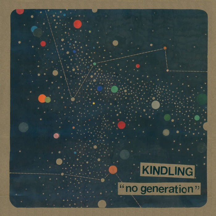 KINDLING 'No Generation' - Cargo Records UK