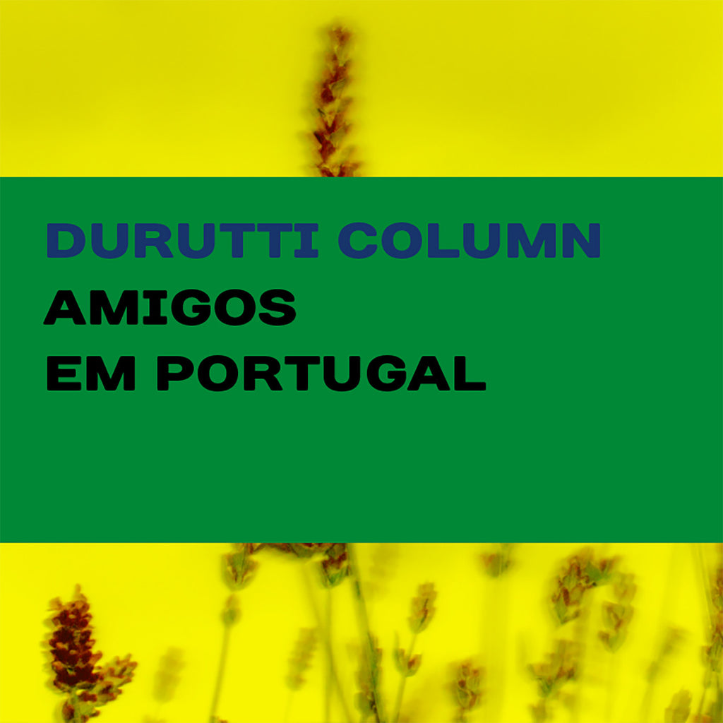 The Durutti Column 'Amigos Em Portugal' - Cargo Records UK