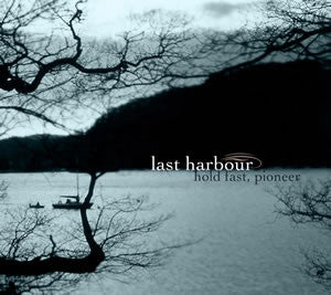 Last Harbour 'Hold fast, pioneer' - Cargo Records UK