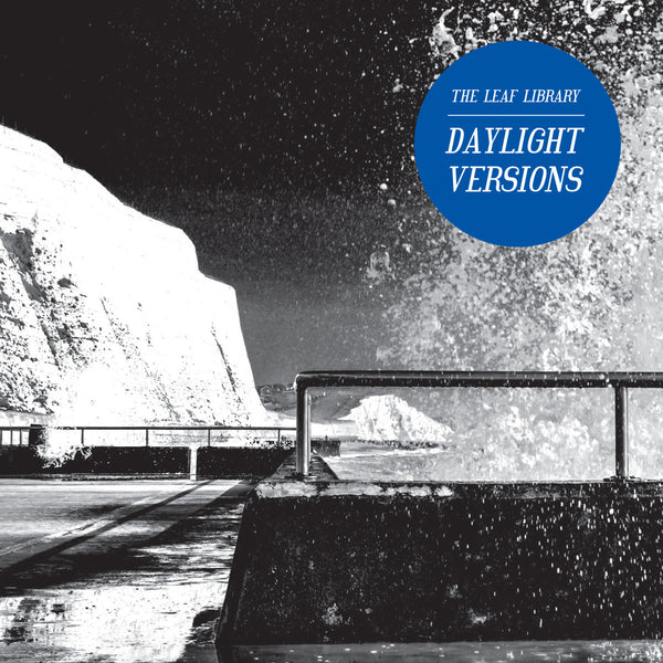 The Leaf Library 'Daylight Versions' - Cargo Records UK
