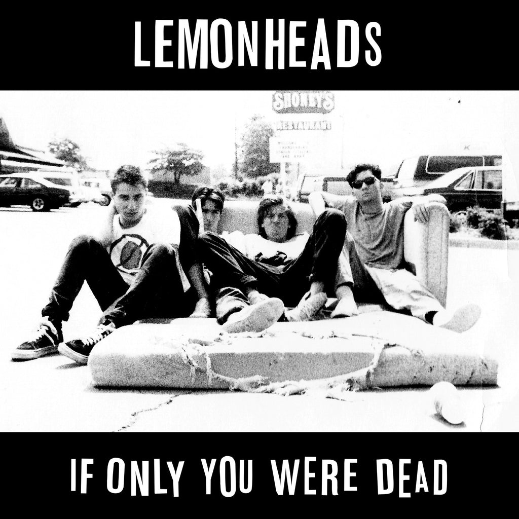 The Lemonheads 'If Only You Were Dead' - Cargo Records UK