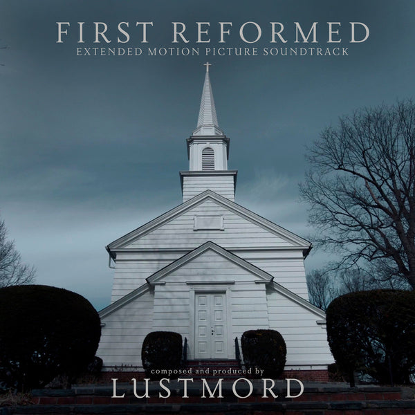 Lustmord 'First Reformed'