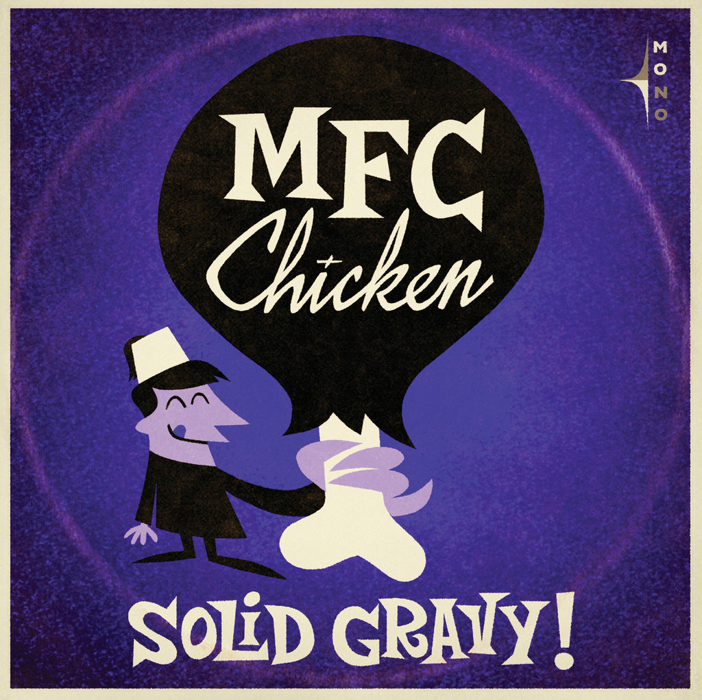 MFC Chicken 'Solid Gravy' - Cargo Records UK