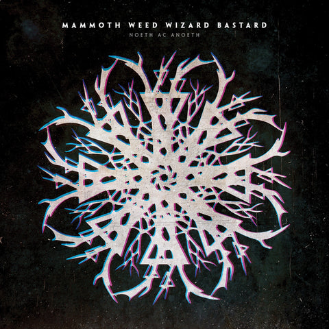 Mammoth Weed Wizard Bastard 'Noeth Ac Anoeth' - Cargo Records UK