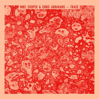 Mike Cooper & Chris Abrahams 'Trace' - Cargo Records UK
