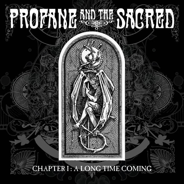 Profane and the Sacred 'Chapter I : A Long Time Coming' - Cargo Records UK