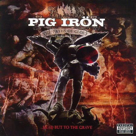 Pig Iron 'The Paths of Glory... Leads But to the Grave' - Cargo Records UK